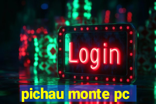 pichau monte pc