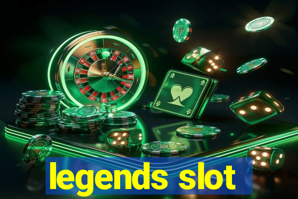 legends slot