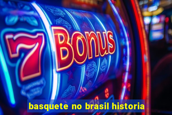 basquete no brasil historia