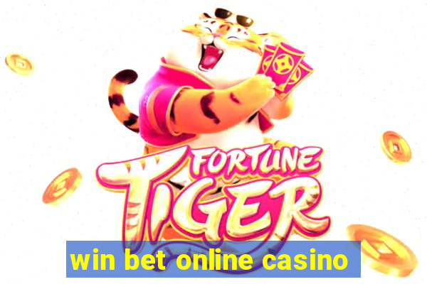 win bet online casino