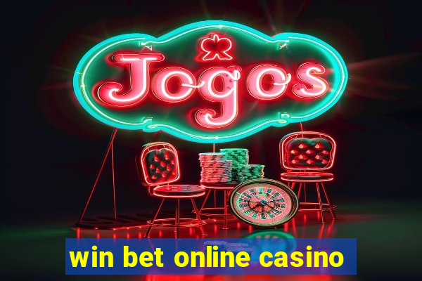 win bet online casino