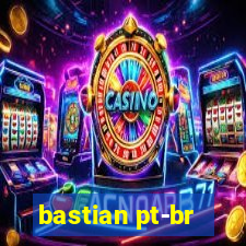 bastian pt-br