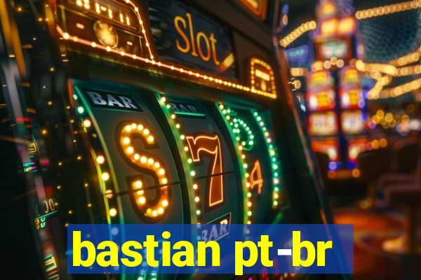 bastian pt-br