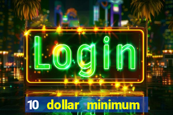 10 dollar minimum deposit usa online casino 2021