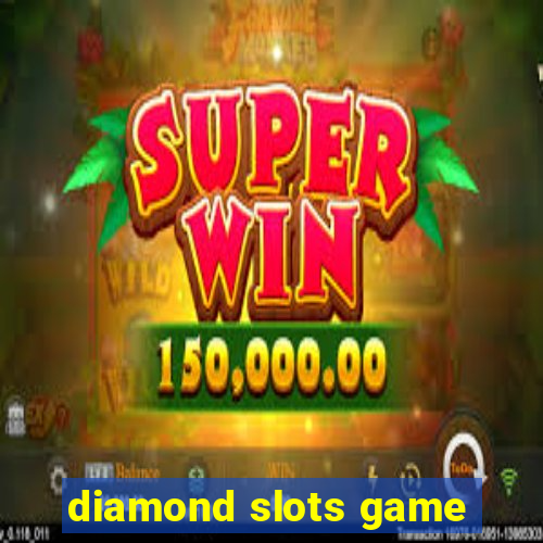 diamond slots game