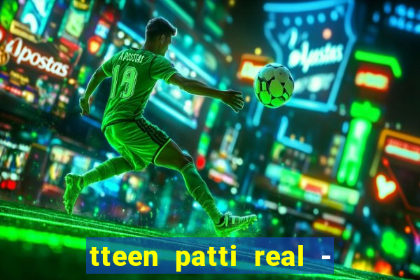 tteen patti real - classic game