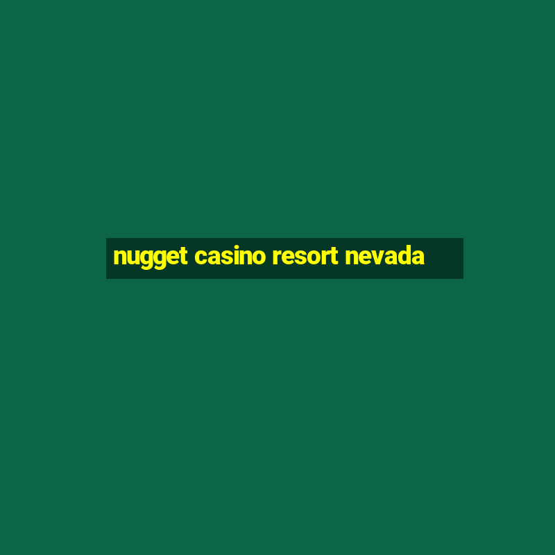 nugget casino resort nevada