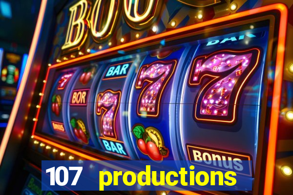 107 productions turning stone casino