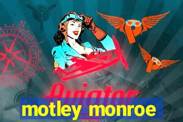 motley monroe