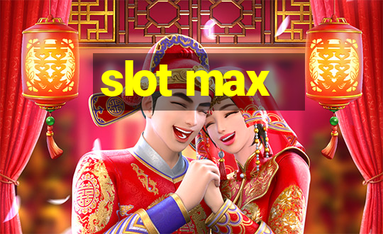 slot max