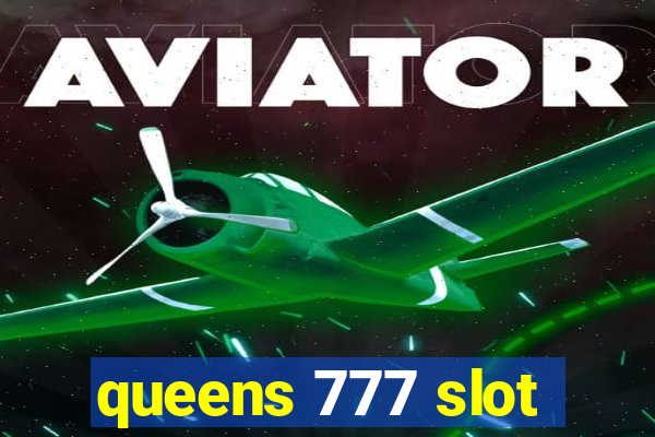 queens 777 slot