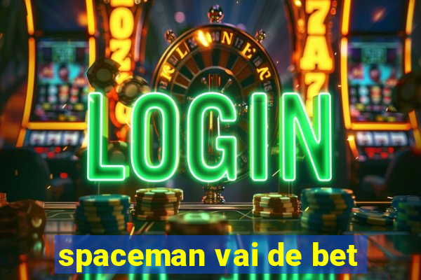 spaceman vai de bet