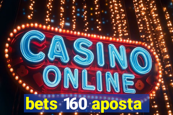 bets 160 aposta