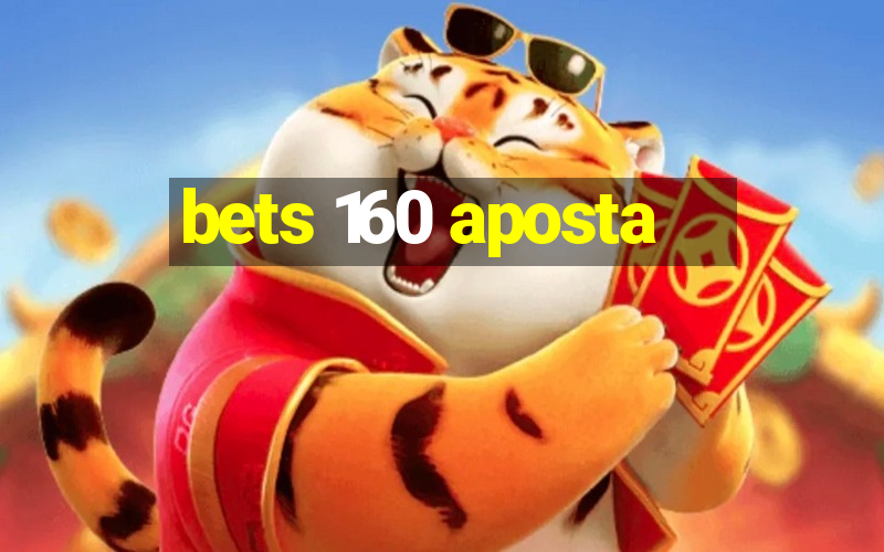 bets 160 aposta