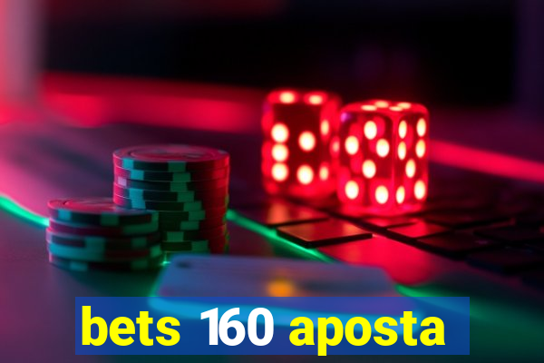 bets 160 aposta