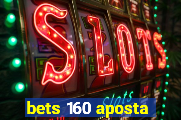 bets 160 aposta