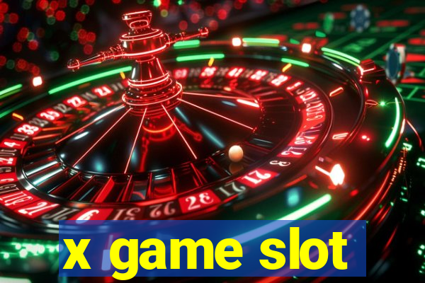 x game slot