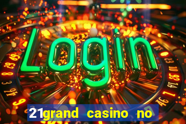 21grand casino no deposit bonus