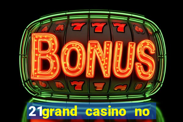 21grand casino no deposit bonus