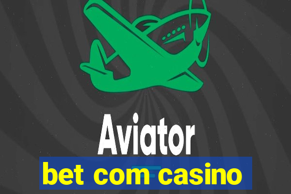 bet com casino