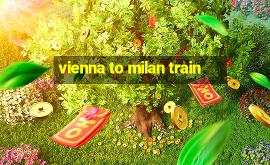 vienna to milan train