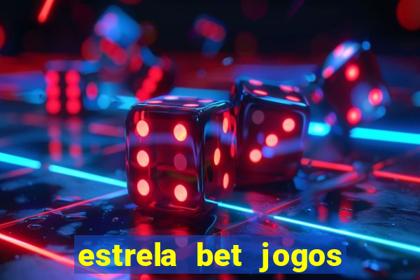 estrela bet jogos de aposta