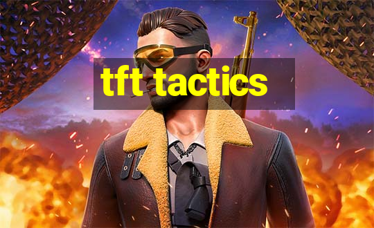 tft tactics