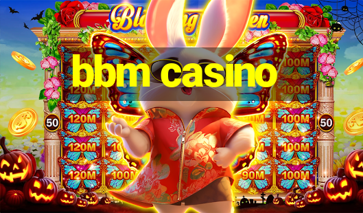 bbm casino