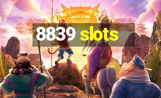 8839 slots