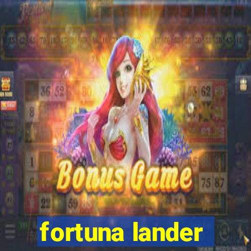 fortuna lander