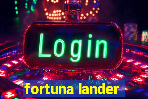 fortuna lander