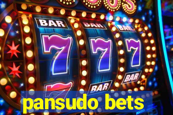 pansudo bets