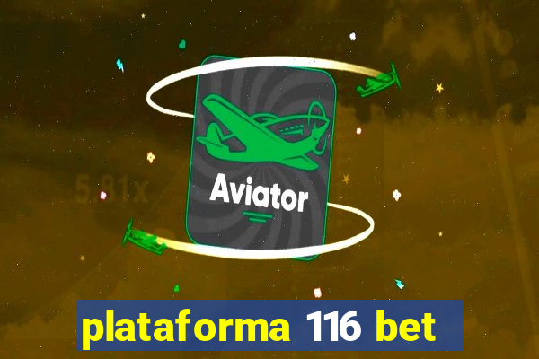 plataforma 116 bet