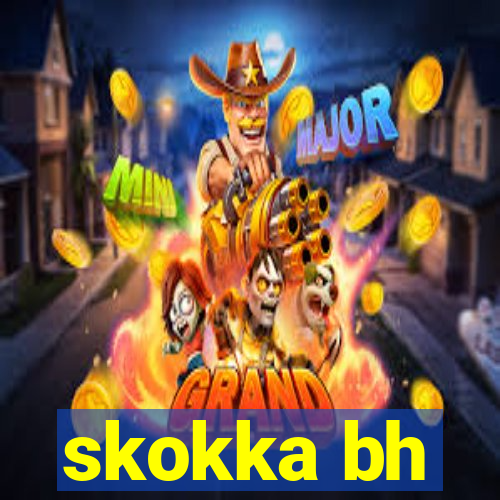 skokka bh