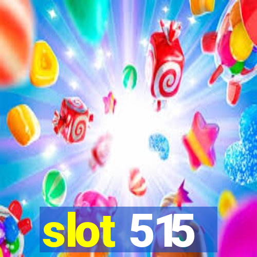 slot 515