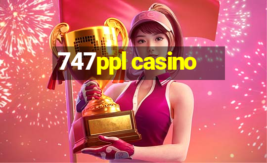 747ppl casino