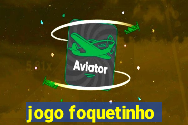 jogo foquetinho