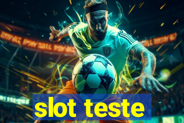 slot teste