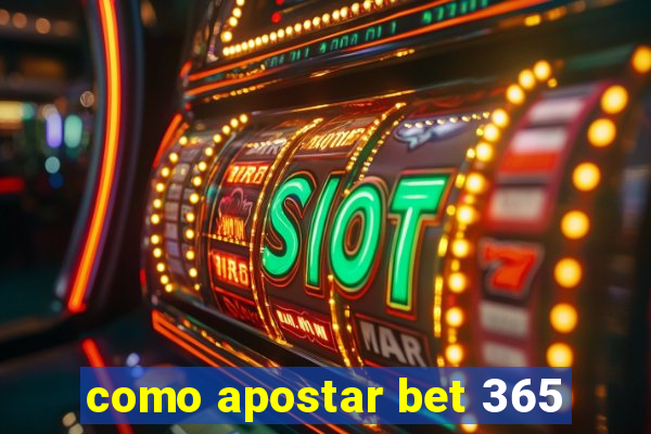 como apostar bet 365