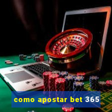 como apostar bet 365