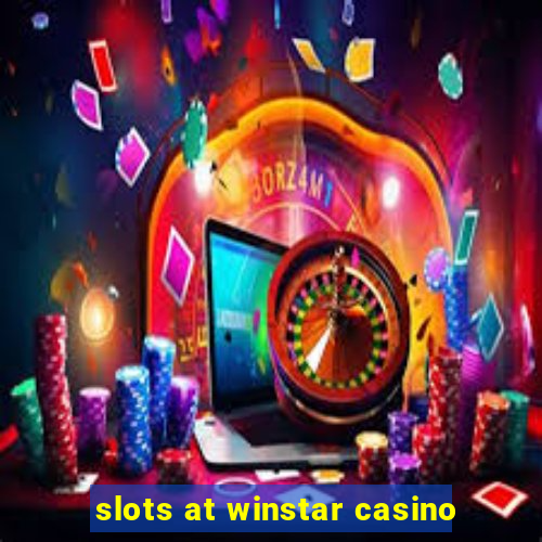 slots at winstar casino