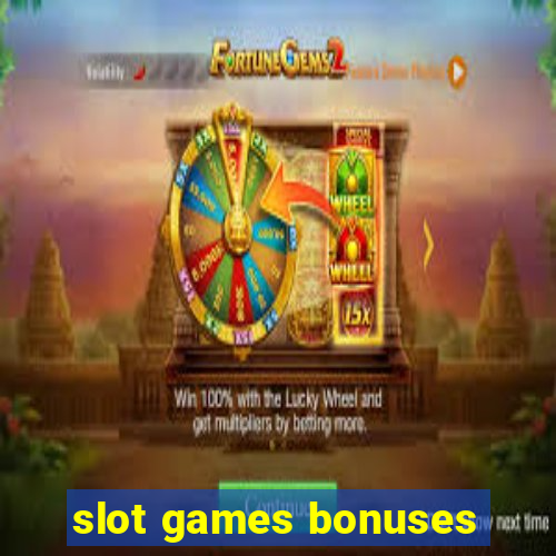 slot games bonuses