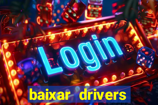 baixar drivers windows 7