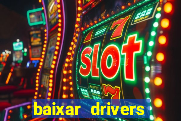 baixar drivers windows 7