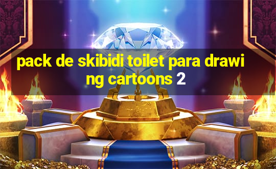 pack de skibidi toilet para drawing cartoons 2