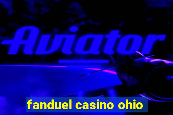 fanduel casino ohio