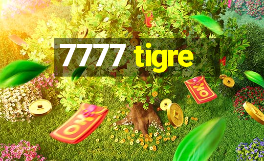 7777 tigre