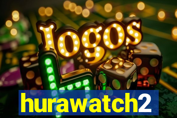 hurawatch2