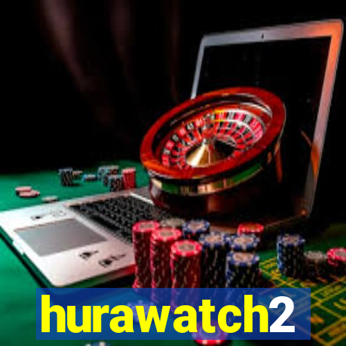 hurawatch2