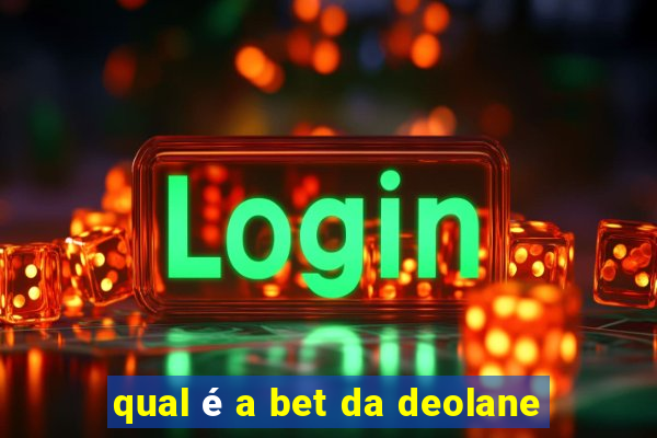 qual é a bet da deolane